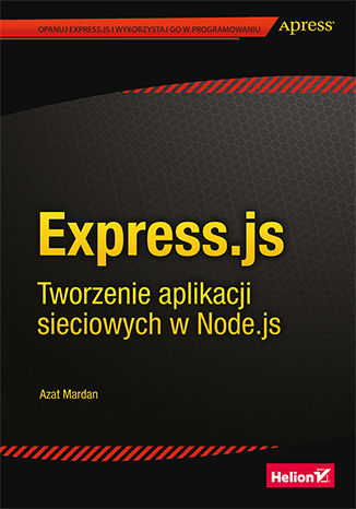 Express.js. Tworzenie aplikacji sieciowych w Node.js