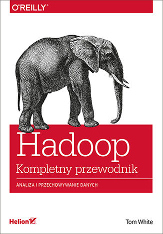 Hadoop. Kompletny przewodnik. Analiza i przechowywanie danych