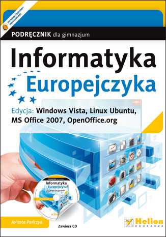 Informatyka Europejczyka. Podręcznik dla gimnazjum. Edycja: Windows Vista, Linux Ubuntu, MS Office 2007, OpenOffice.org (wydanie III)