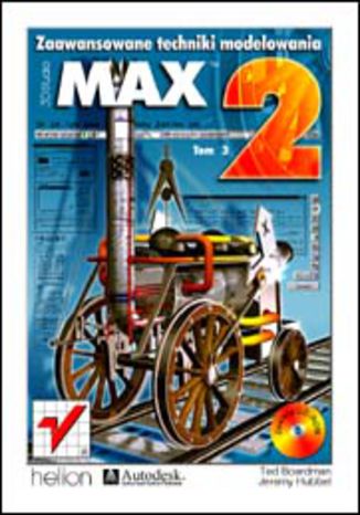 3D Studio MAX 2. Zaawansowane techniki modelowania
