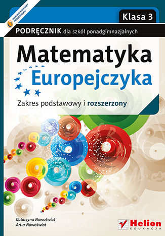 Matematyka Europejczyka. Podręcznik dla szkół ponadgimnazjalnych. Zakres podstawowy i rozszerzony. Klasa 3