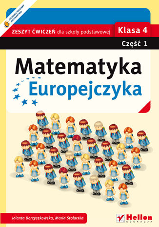 Matematyka Europejczyka. Zeszyt ćwiczeń dla szkoły podstawowej. Klasa 4. Część 1