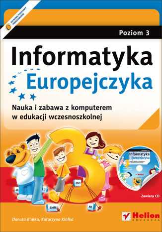 Informatyka Europejczyka. Nauka i zabawa z komputerem w edukacji wczesnoszkolnej. Poziom 3 (Wydanie II)