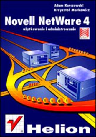 Novell Netware 4 - użytkowanie i administrowanie