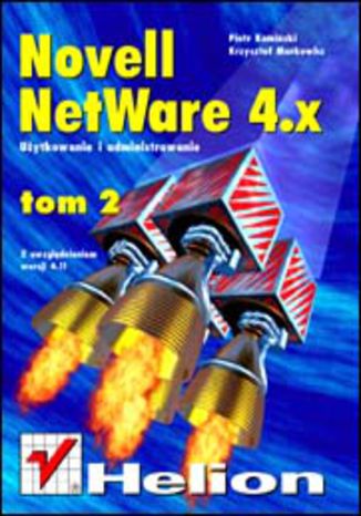 Novell Netware 4 - użytkowanie i administrowanie t. II, z uwzględnieniem wersji 4.11