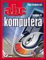 ABC komputera. Wydanie VI - Piotr Wrblewski