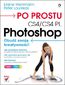 Po prostu Photoshop CS4/CS4 PL - Elaine Weinmann, Peter Lourekas