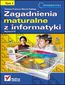 Zagadnienia maturalne z informatyki. Wydanie II. Tom I - Tomasz Francuz, Marcin Szeliga