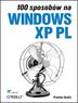 100 sposobw na Windows XP PL
