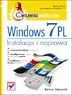 Windows 7 PL. Instalacja i naprawa. �wiczenia praktyczne