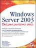 Windows Server 2003. Bezpieczestwo sieci