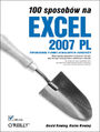 100 sposobów na Excel 2007 PL. Tworzenie funkcjonalnych arkuszy - David Hawley, Raina Hawley