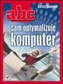 ABC sam optymalizuję komputer - Bartosz Danowski