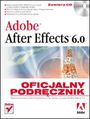 Adobe After Effects 6.0. Oficjalny podręcznik - The official training workbook from Adobe Systems, Inc.