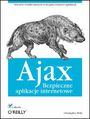 Ajax. Bezpieczne aplikacje internetowe - Christopher Wells