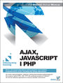 Ajax, JavaScript i PHP. Intensywny trening - Phil Ballard, Michael Moncur