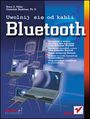 Bluetooth - Brent A. Miller, Chatschik Bisdikian, Ph. D.