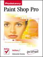 Paint Shop Pro. Podstawy - Aleksander Kwany