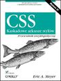 CSS. Kaskadowe arkusze stylw. Przewodnik encyklopedyczny. Wydanie III - Eric A. Meyer