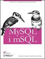 MySQL i mSQL - Randy Jay Yarger, George Reese, Tim King