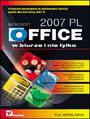 MS Office 2007 PL w biurze i nie tylko - Piotr Wróblewski