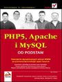 PHP5, Apache i MySQL. Od podstaw - Zespół autorów