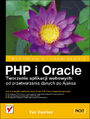 PHP i Oracle. Tworzenie aplikacji webowych: od przetwarzania danych po Ajaksa - Yuli  Vasiliev