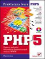 PHP5. Praktyczny kurs - Marcin Lis
