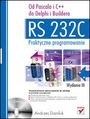 RS 232C - praktyczne programowanie. Od Pascala i C++ do Delphi i Buildera. Wydanie III - Andrzej Daniluk