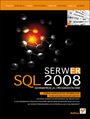 Serwer SQL 2008. Administracja i programowanie - Danuta Mendrala, Pawe Potasiski, Marcin Szeliga, Damian Widera