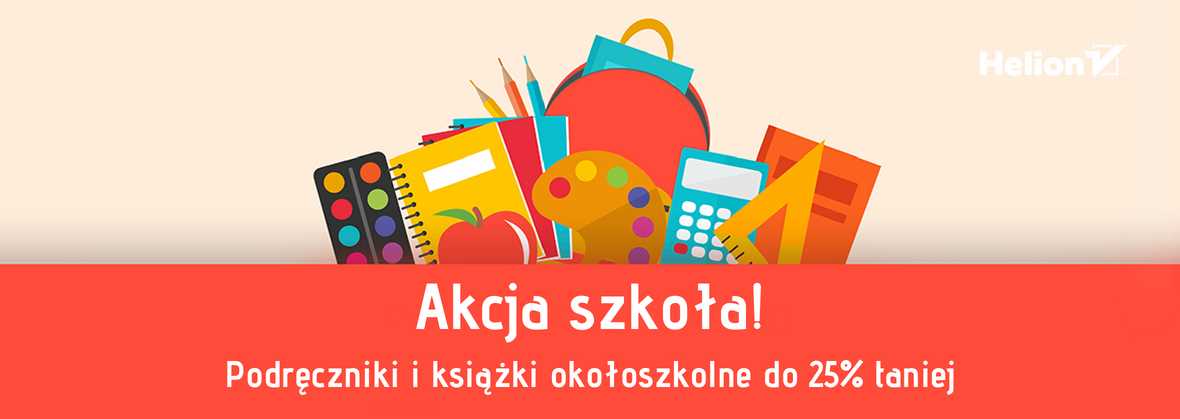Promocja Promocja na ebooki Akcja szkoła - podręczniki i książki okołoszkolne do 25% taniej!