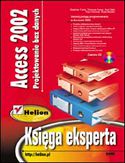 Access 2002. Projektowanie baz danych. Księga eksperta