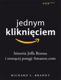 Ebook Jednym kliknięciem. Historia Jeffa Bezosa i rosnącej potęgi Amazon.com