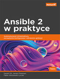 Ebook Ansible 2 w praktyce. Automatyzacja infrastruktury, zarządzanie konfiguracją i wdrażanie aplikacji