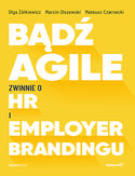 Ebook Bądź Agile. Zwinnie o HR i Employer Brandingu