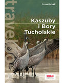 Ebook Kaszuby i Bory Tucholskie. Travelbook. Wydanie 2