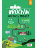 Ebook Wrocław. Ucieczki z miasta. Przewodnik weekendowy. Wydanie 1