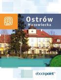 Ebook Ostrów Mazowiecka i okolice. Miniprzewodnik