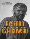 Ebook   Ryszard Czajkowski. Podróżnik od zawsze