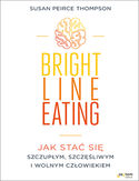Ebook Bright Line Eating. Jak stać się szczupłym, szczęśliwym i wolnym człowiekiem