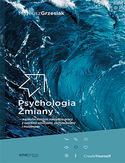 Ebook Psychologia Zmiany - najskuteczniejsze narzędzia pracy z ludzkimi emocjami, zachowaniami i myśleniem