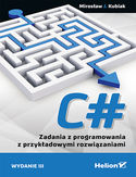 Ebook C#. Zadania z programowania z przykładowymi rozwiązaniami. Wydanie III
