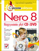 Ebook Nero 8. Nagrywanie płyt CD i DVD. Ćwiczenia praktyczne