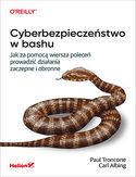 Ebook Cyberbezpieczeństwo w bashu. Jak za pomocą wiersza poleceń prowadzić działania zaczepne i obronne