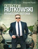 Ebook Detektyw Rutkowski. Prawdziwa historia