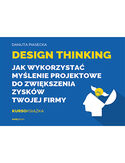 Ebook Design Thinking. Jak wykorzystać myślenie projektowe do zwiększenia zysków Twojej firmy