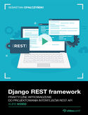 Ebook Django REST framework. Kurs video. Praktyczne wprowadzenie do projektowania interfejsów REST API