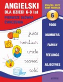 Ebook Angielski dla dzieci 6. Pierwsze słówka. Ćwiczenia. 6-8 lat. Food. Numbers. Family. Feelings. Adjectives