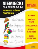 Ebook Język niemiecki dla dzieci. Pierwsze słówka. Ćwiczenia. 6-8 lat. ESSEN, WILDE TIERE, SPIELZEUGE, SCHULSACHEN, MEIN GESICHT