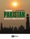 Ebook Zrozumieć Pakistan. Radykalizacja, terroryzm i inne wyzwania